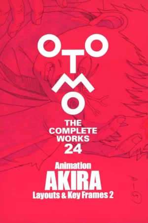 Otomo The Complete Works 24 - Akira Layouts & Key Frames 2