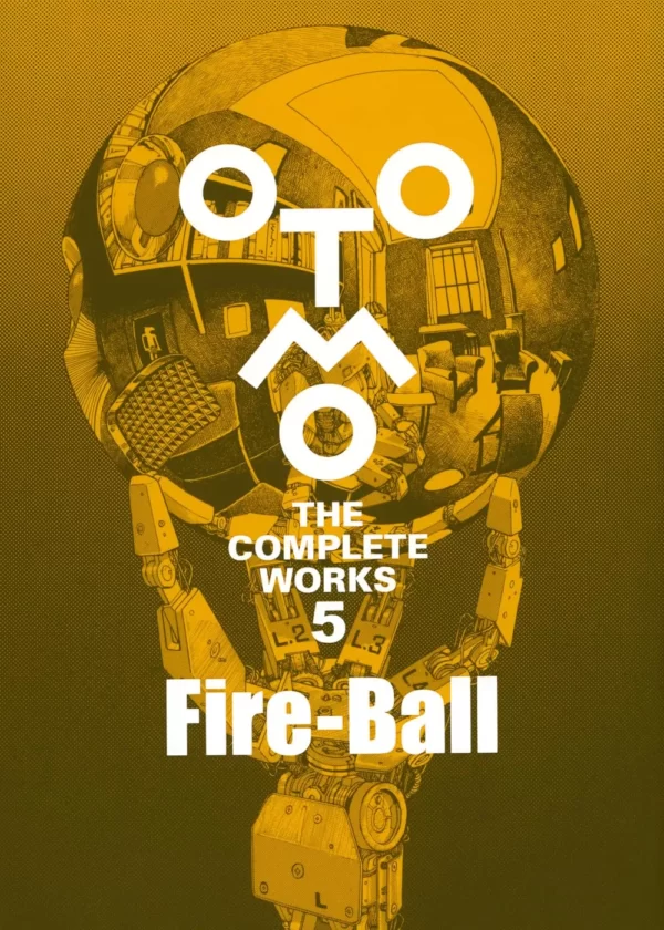 Otomo The Complete Works 5 - Fire-Ball